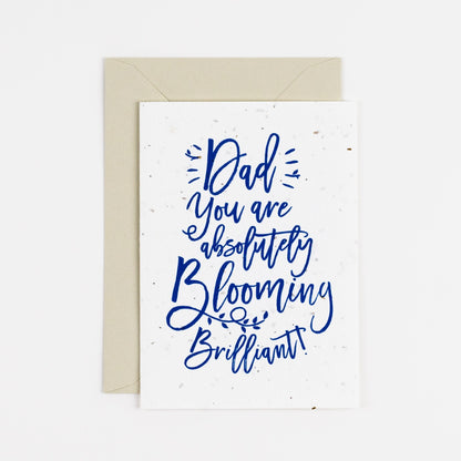 Dad you are absolutely blooming brilliant! Plantable card
